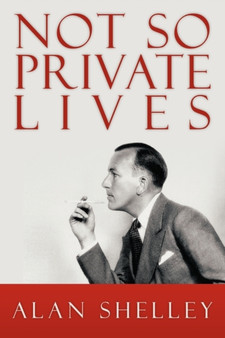 Not So Private Lives by Alan Shelley - Paperback