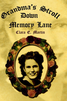Grandma's Stroll Down Memory Lane by Clara E. Martin - Hardback
