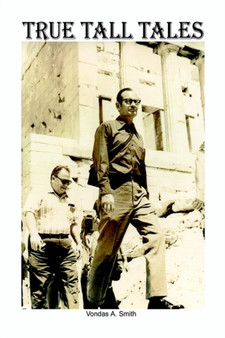 True Tall Tales by Vondas A. Smith - Hardback