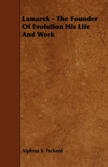 Lamarck - The Founder Of Evolution His Life And Work by Alpheus S. Packard - Paperback