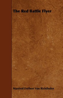 The Red Battle Flyer by Manfred Freiherr Von Richthofen - Paperback