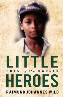 Little Heroes : Boys of the Barrio by Raimund Johannes Wild - Paperback