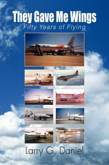 They Gave Me Wings by Larry G Daniel - Paperback