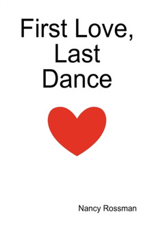 First Love, Last Dance by Nancy Rossman - Paperback