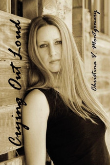 Crying Out Loud by Christina V Montgomery - Paperback