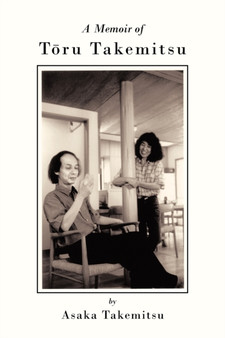 A Memoir of T Ru Takemitsu by Asaka Takemitsu - Paperback