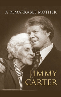 A Remarkable Mother by President Jimmy Carter - Paperback