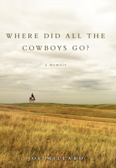 Where Did All the Cowboys Go? by Joe Millard - Hardback