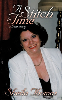A Stitch in Time : A True Story by Sheila Thomas - Paperback