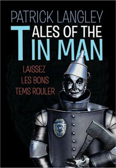 Tales of the Tin Man by Patrick Langley - Hardback