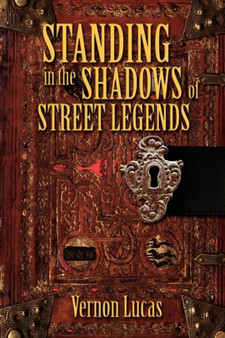 Standing in the Shadows of Street Legends by Vernon Lucas - Paperback