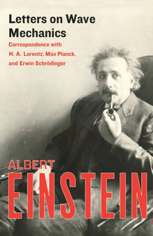 Letters on Wave Mechanics : Correspondence with H. A. Lorentz, Max Planck, and Erwin Schrodinger by Albert Einstein - Paperback