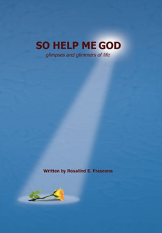 So Help Me God by Rosalind E Frascona - Paperback