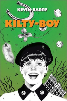 Kilty-Boy by Kevin Barry - Paperback