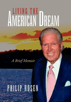 Living the American Dream by Philip Rosen - Hardback