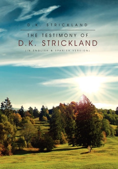 The Testimony of D.K. Strickland by D K Strickland - Paperback