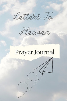 Letters To Heaven : Prayer Journal by Albertine Griffin - Paperback