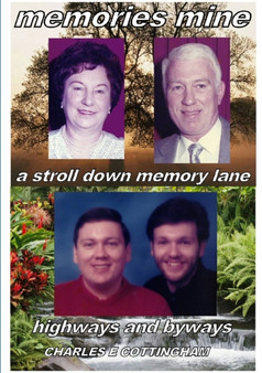 Memories Mine: Charles E Cottingham by CHARLES E COTTINGHAM - Paperback
