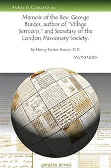 Memoir of the Rev. George Burder, author of "Village Sermons," and Secretary of the London Missionary Society : By Henry Foster Burder, DD : 811 by Anonymous - Paperback