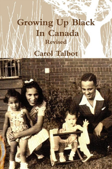 Growing Up Black In Canada Revised by Carol Talbot - Paperback