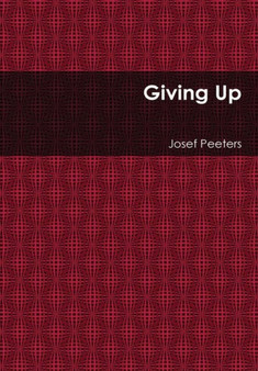 Giving Up by Josef Peeters - Hardback
