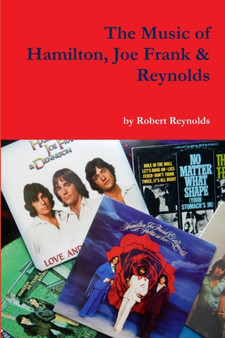 The Music of Hamilton, Joe Frank & Reynolds by Robert Reynolds - Paperback