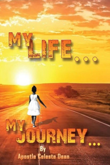 My Life... My Journey... by Celeste Dean - Paperback
