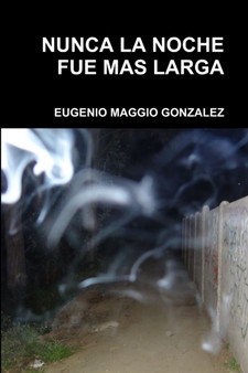 Nunca La Noche Fue Mas Larga by EUGENIO MAGGIO GONZALEZ - Paperback
