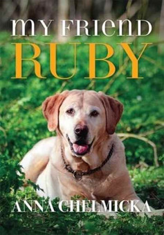 My Friend Ruby by Anna Chelmicka - Paperback