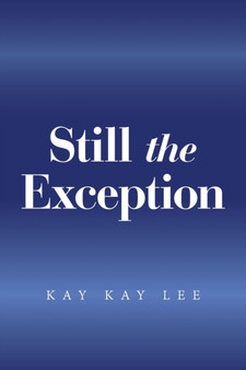 Still the Exception by Kay Kay Lee - Paperback