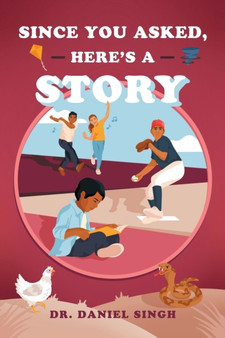 Since You Asked, Here's a Story by Dr Daniel Singh - Paperback