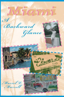 Miami: A Backward Glance by Muriel V Murrell - Paperback