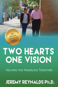 Two Hearts One Vision - Helping the Homeless Together by Jeremy PhD Reynalds - Paperback