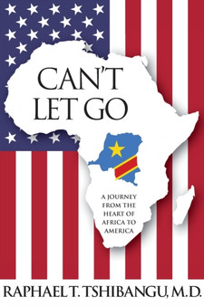 Can't Let Go by Raphael Tshibangu - Paperback