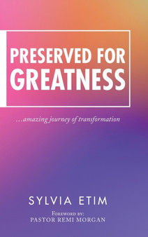 Preserved for Greatness by Sylvia Etim - Hardback