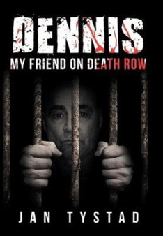 Dennis My Friend on Death Row by Jan Tystad - Hardback