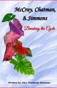 McCray, Chatman, Simmons : Breaking the Cycle by Kimberly Simmons - Paperback