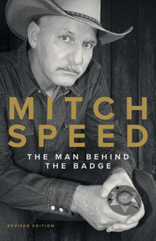 Mitch Speed : The Man Behind The Badge by Mitch Speed - Paperback
