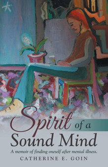 Spirit of a Sound Mind by Catherine E Goin - Paperback