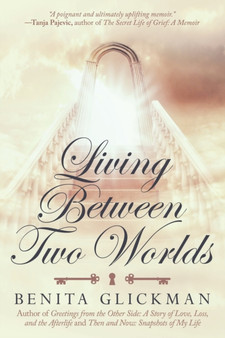 Living Between Two Worlds by Benita Glickman - Paperback
