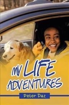 My Life Adventures by Peter Daz - Hardback