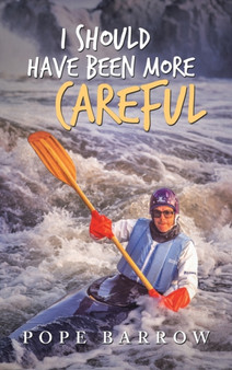 I Should Have Been More Careful by Pope Barrow - Hardback
