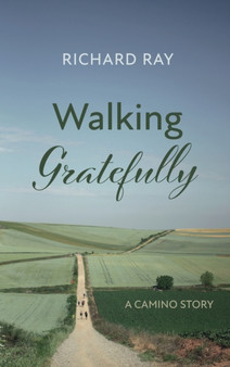 Walking Gratefully by Richard Ray - Hardback