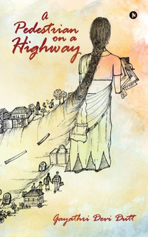 A Pedestrian on a Highway by Gayathri Devi Dutt - Paperback