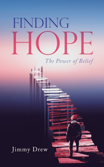 Finding Hope : The Power of Belief by Jimmy Drew - Hardback