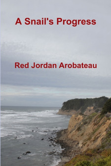 A Snail's Progress by Red Jordan Arobateau - Paperback