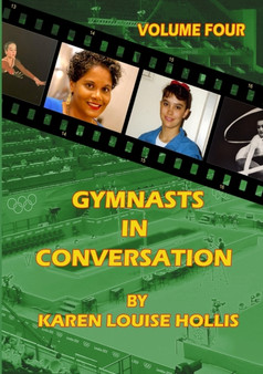 GYMNASTS IN CONVERSATION - Volume Four by Karen Louise Hollis - Paperback