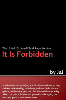 It is Forbidden: the Untold Story of Child Rape Survival by Jai - Paperback