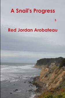 A Snail's Progress --3 by Red Jordan Arobateau - Paperback