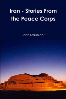 Iran - Stories From the Peace Corps by John Krauskopf - Paperback
